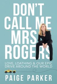 Produktbild: Don't Call Me Mrs Rogers: Love Loathing and Our Epic Drive Around the World