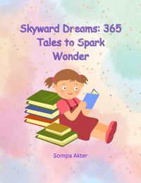 Produktbild: Skyward Dreams: 365 Tales to Spark Wonder"