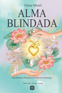 Produktbild: Alma Blindada - Autodefensa Ps&iacute;quica y Sanaci&oacute;n K&aacute;rmica