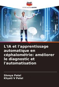 Produktbild: L'IA et l'apprentissage automatique en c&eacute;phalom&eacute;trie: am&eacute;liorer le diagnostic et l'automatisation