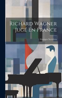 Produktbild: Richard Wagner Jug&eacute; En France