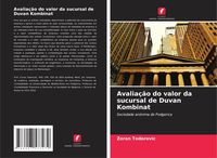 Produktbild: Avalia&ccedil;&atilde;o do valor da sucursal de Duvan Kombinat