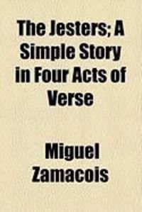 Produktbild: The Jesters; A Simple Story in Four Acts of Verse