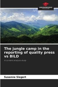 Produktbild: The jungle camp in the reporting of quality press vs BILD