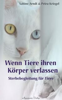 Produktbild: Wenn Tiere ihren K&ouml;rper verlassen: Sterbebegleitung f&uuml;r Tiere