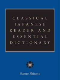 Bild vom Artikel Classical Japanese Reader and Essential Dictionary vom Autor Haruo Shirane