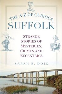 Produktbild: The A-Z of Curious Suffolk