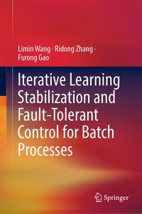Produktbild: Iterative Learning Stabilization and Fault-Tolerant Control for Batch Processes