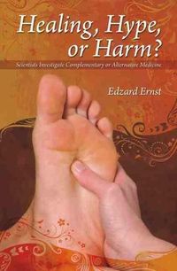 Bild vom Artikel Healing, Hype or Harm?: A Critical Analysis of Complementary or Alternative Medicine vom Autor Edzard Ernst