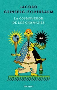 Produktbild: La Cosmovisi&oacute;n de Los Chamanes / The Worldview of the Shamans