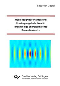 Produktbild: Medienzugriffsverfahren und &Uuml;bertragungstechniken f&uuml;r breitbandige energieeffiziente Sensorfunknetze