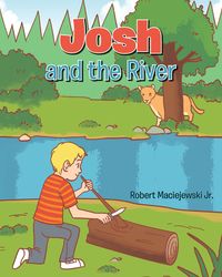Bild vom Artikel Josh and the River vom Autor Robert Maciejewski Jr.