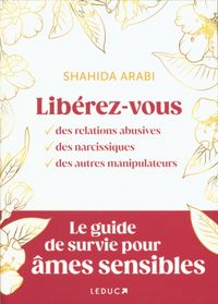 Produktbild: Lib&eacute;rez-vous des relations abusives, des narcissiques, des autres