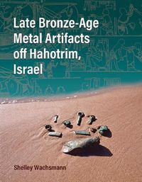 Produktbild: Late Bronze-Age Metal Artifacts off Hahotrim, Israel