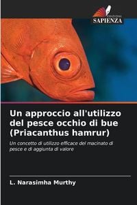 Produktbild: Un approccio all'utilizzo del pesce occhio di bue (Priacanthus hamrur)