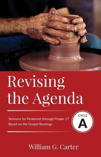 Produktbild: Revising the Agenda: Sermons for Pentecost through Proper 17 Based on the Gospel Texts