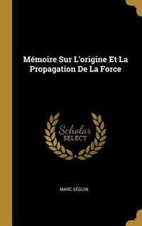 Produktbild: M&eacute;moire Sur L'origine Et La Propagation De La Force