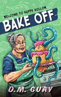 Produktbild: Bake Off (Welcome to Happy Hollow)