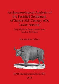 Produktbild: Archaeozoological Analysis of the Fortified Settlement of Sand (10th Century AD, Lower Austria)