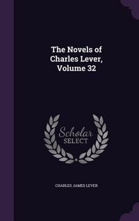 Produktbild: The Novels of Charles Lever, Volume 32