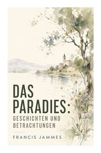 Produktbild: Das Paradies: Geschichten und Betrachtungen