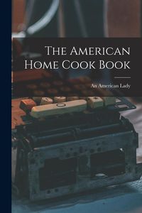 Produktbild: The American Home Cook Book