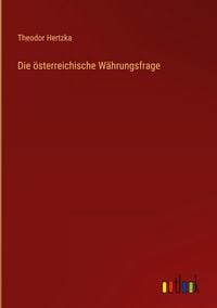Produktbild: Die &ouml;sterreichische W&auml;hrungsfrage