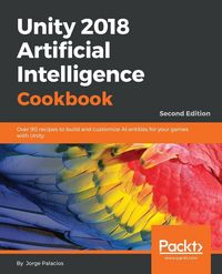 Produktbild: Unity 2018 Artificial Intelligence Cookbook - Second Edition