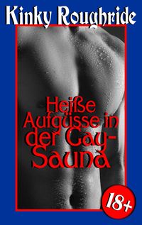 Produktbild: Hei&szlig;e Aufg&uuml;sse in der Gay-Sauna