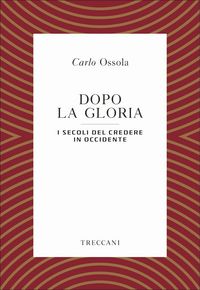 Produktbild: Dopo la gloria. I secoli del credere in Occidente