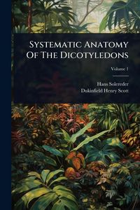 Produktbild: Systematic Anatomy Of The Dicotyledons
