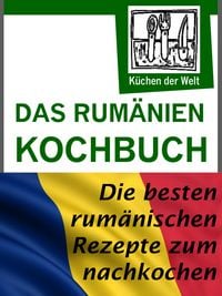 Produktbild: Rum&auml;nische Rezepte - Das Rum&auml;nien Kochbuch