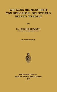 Produktbild: Wie Kann die Menschheit von der Geissel der Syphilis Befreit Werden?