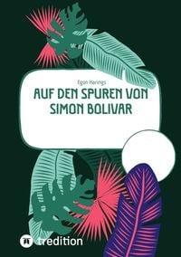 Produktbild: Auf den Spuren von Simon Bolivar