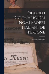 Produktbild: Piccolo Dizionario Dei Nomi Propri Italiani De Persone