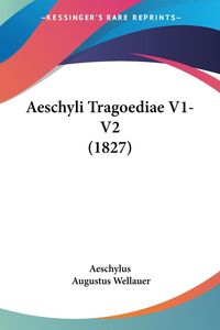 Bild vom Artikel Aeschyli Tragoediae V1-V2 (1827) vom Autor Aeschylus