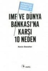 Produktbild: IMF ve D&uuml;nya Bankasina Karsi 10 Neden