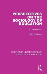 Produktbild: Robinson, P: Perspectives on the Sociology of Education