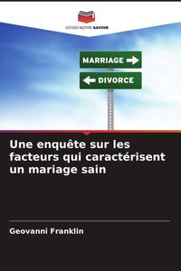 Produktbild: Une enqu&ecirc;te sur les facteurs qui caract&eacute;risent un mariage sain