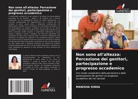 Produktbild: Non sono all'altezza: Percezione dei genitori, partecipazione e progresso accademico