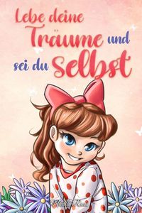 Produktbild: Lebe deine Tr&auml;ume und sei du selbst
