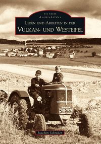 Produktbild: Leben und Arbeiten in der Vulkan- und Westeifel