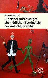 Produktbild: Die sieben unschuldigen, aber t&ouml;dlichen Betr&uuml;gereien der Wirtschaftspolitik