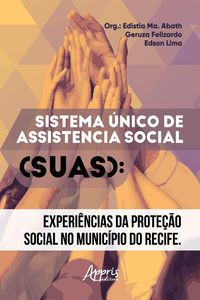 Produktbild: Sistema &Uacute;nico de Assist&ecirc;ncia Social: Experi&ecirc;ncias da Prote&ccedil;&atilde;o Social no Munic&iacute;pio do Recife