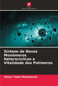 Produktbild: S&iacute;ntese de Novos Mon&oacute;meros Heteroc&iacute;clicos e Vitalidade dos Pol&iacute;meros