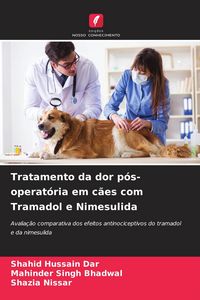 Produktbild: Tratamento da dor p&oacute;s-operat&oacute;ria em c&atilde;es com Tramadol e Nimesulida