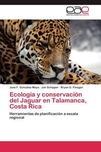 Produktbild: Ecolog&iacute;a y conservaci&oacute;n del Jaguar en Talamanca, Costa Rica