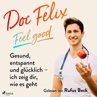 Bild vom Artikel Doc Felix – Feel good: Gesund, entspannt und glücklich – ich zeig dir, wie es geht vom Autor Felix M. Berndt