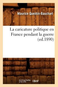 Produktbild: La caricature politique en France pendant la guerre, (ed.1890)