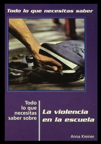 Produktbild: Todo Lo Que Necesitas Saber Sobre la Violencia en la Escuela = Everything You Need to Know about School Violence